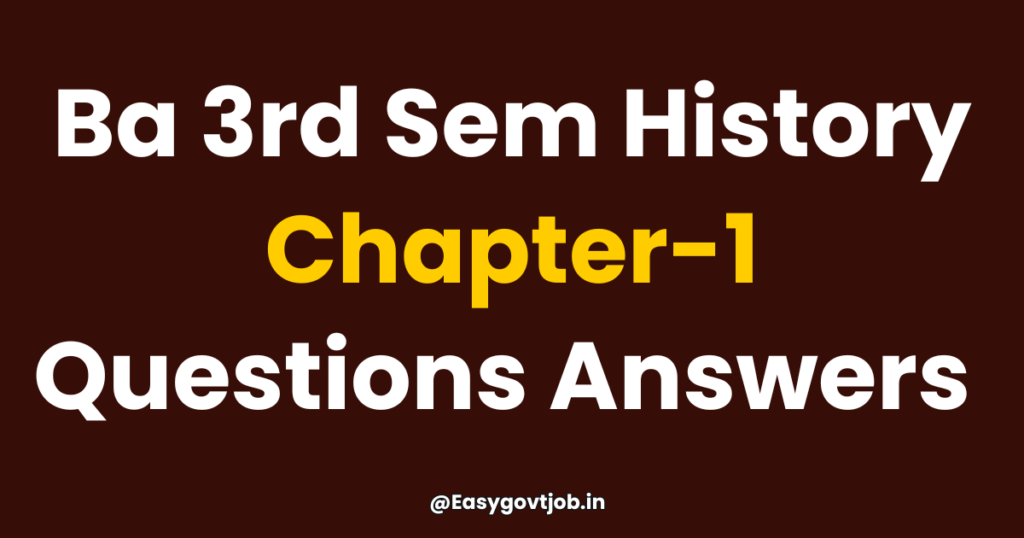 Ba 3rd Sem History Chapter-1 Questions Answers | BA 3rd Sem History Paper PUCHD